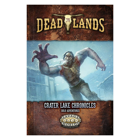 Deadlands: the Weird West - Crater Lake Chronicles