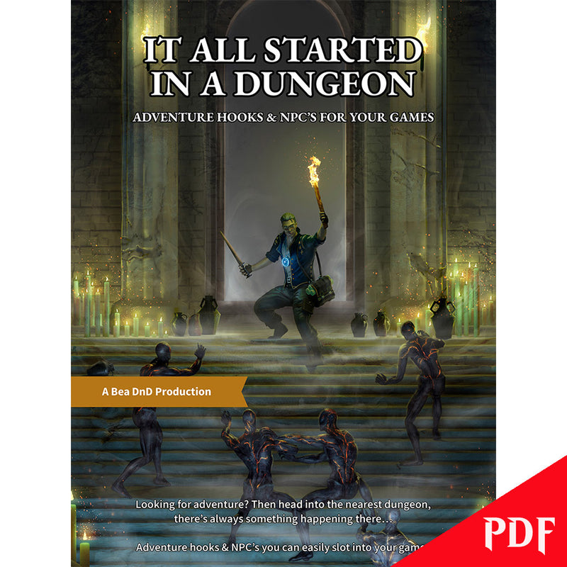 It All Started In A Dungeon - Adventure Hooks & NPC's For Your Games - The PDF | Bea DnD Games
