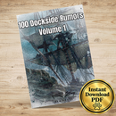 100 Dockside Rumours Volume 1 – Fantasy RPG Adventure Ideas