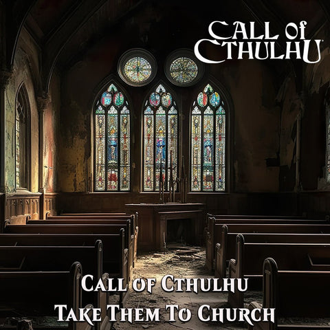 Call of Cthulhu - Take Them To Church - 21st June 6.30pm ticket - Bea DnD Games