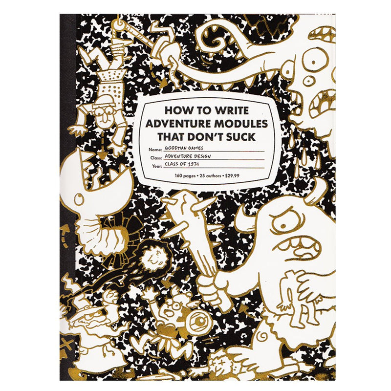 How To Write Adventure Modules That Don't Suck by Goodman Games - Bea DnD Games