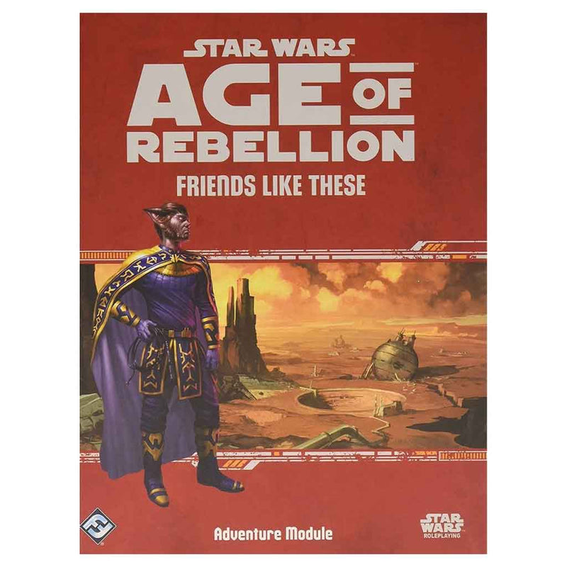 Star Wars Age of Rebellion - Friends Like These Adventure Module - Bea DnD Games
